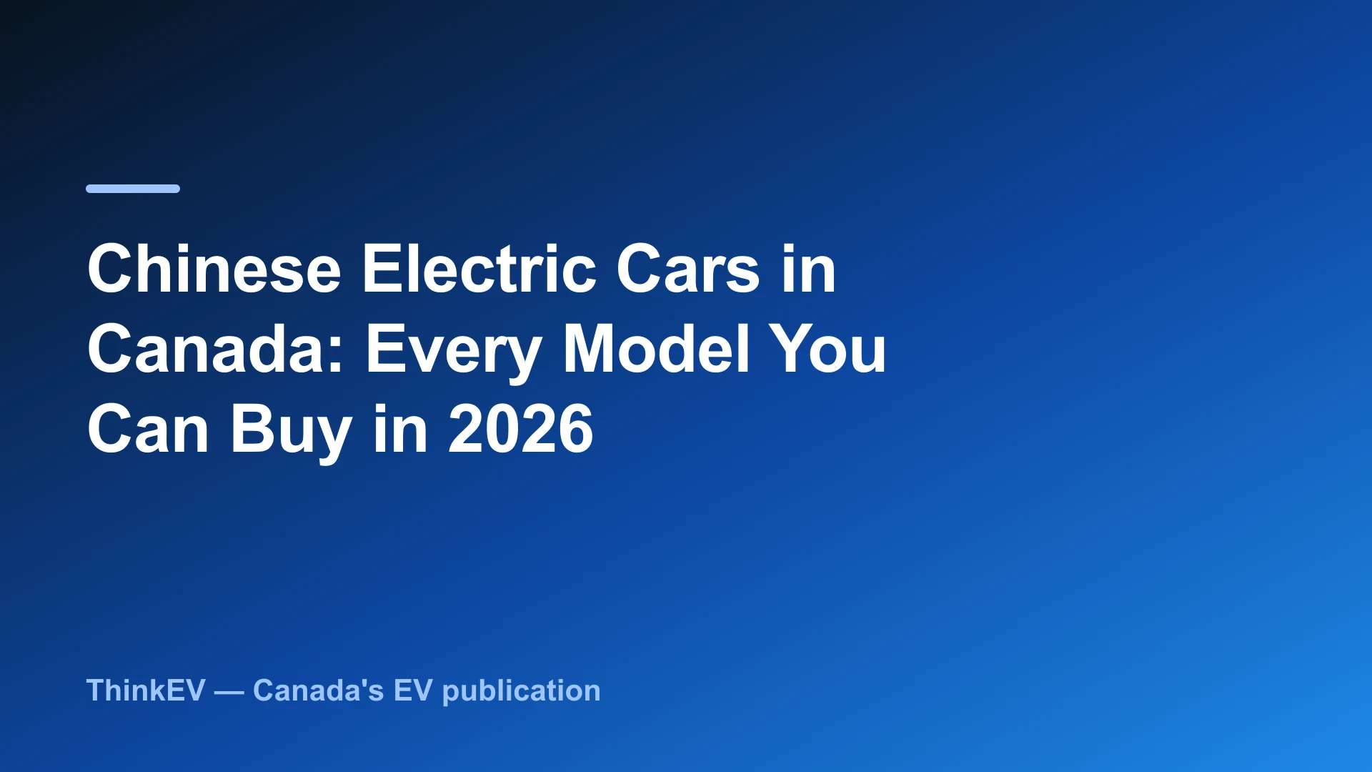Chinese Electric Cars in Canada: Every Model You Can Buy in 2026