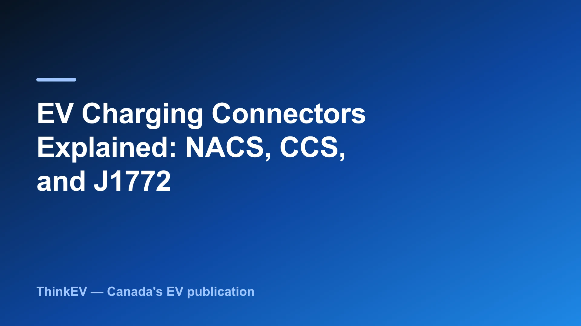 EV Charging Connectors Explained: NACS, CCS, and J1772 editorial hero photograph