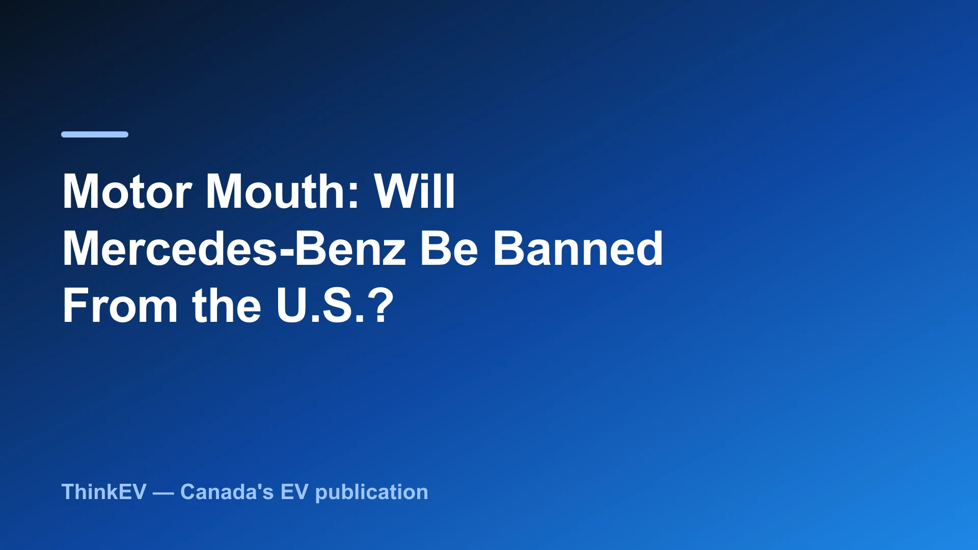 Motor Mouth: Will Mercedes-Benz Be Banned From the U.S.?