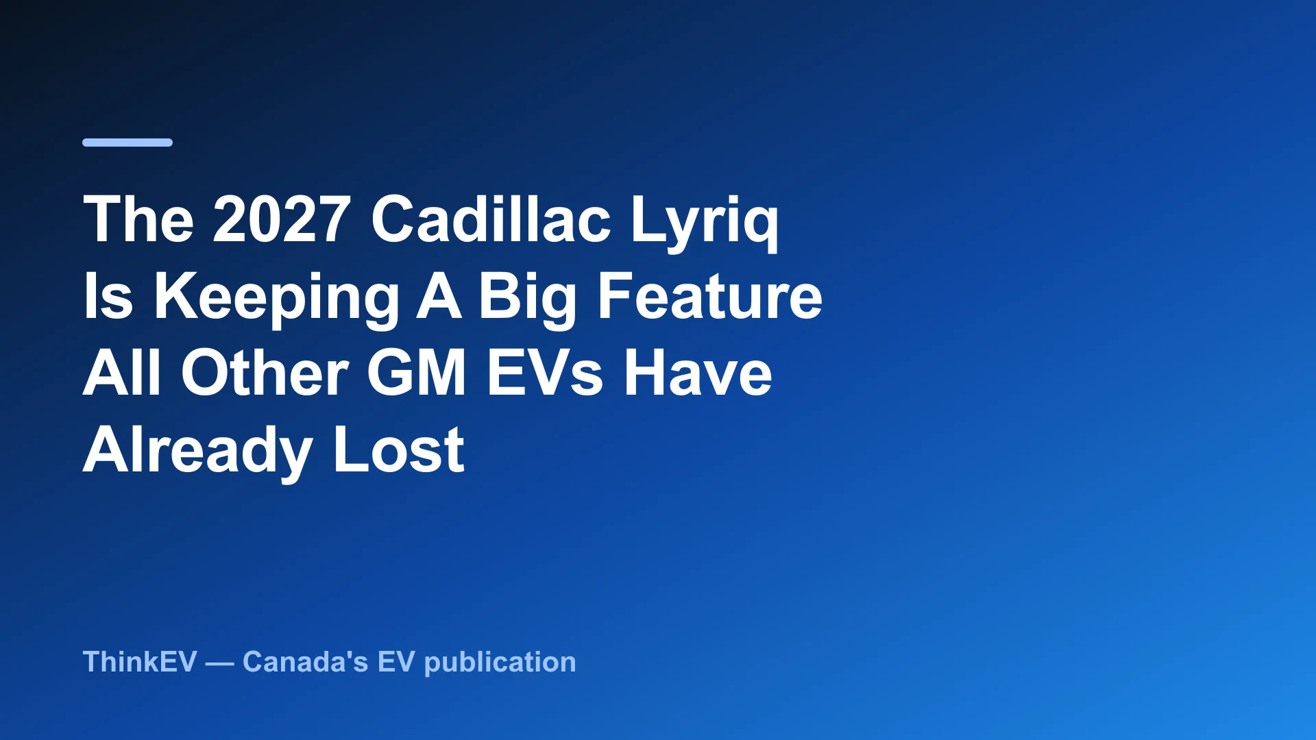 The 2027 Cadillac Lyriq Is Keeping A Big Feature All Other GM EVs Have Already Lost